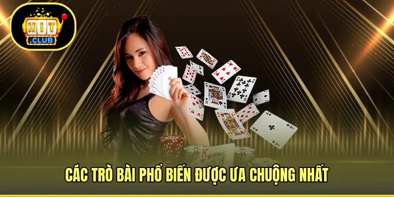 Các trò bài phổ biến được ưa chuộng nhất