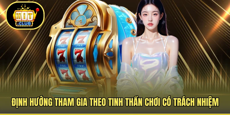 Định hướng tham gia theo tinh thần chơi có trách nhiệm