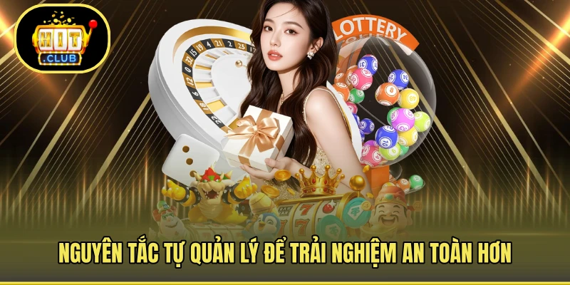 Nguyên tắc tự quản lý để trải nghiệm an toàn hơn